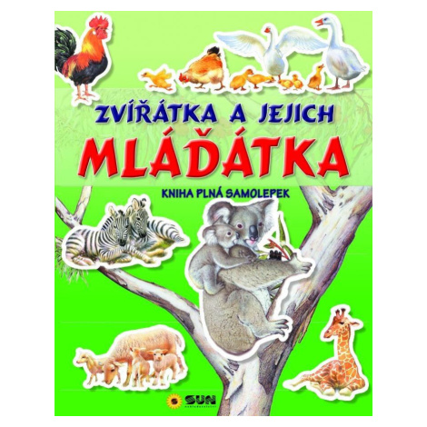 Zvířátka a mláďátka - kniha plná samolepek SUN