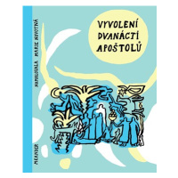 Vyvolení dvanácti apoštolů | Ivana Pecháčková