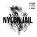 Nylon Jail - My Heart Soars Like a Hawk