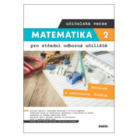 Matematika 2 pro střední odborná učiliště učitelská verze - Kateřina Marková, Lenka Macálková