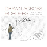 Drawn Across Borders (True Stories of Migration) - George Butler - kniha z kategorie Beletrie pr