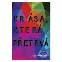 Krása, která přetrvá - Ashley Woodfolk - kniha z kategorie Beletrie pro děti