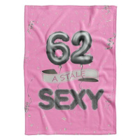 IMPAR Fleecová deka Stále sexy – Růžová - 62 let