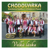 Chodovarka: Velká láska - CD