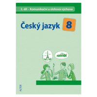 Český jazyk 8/2: Komunikační a slohová výchova Alter