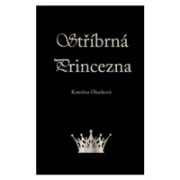 Stříbrná princezna - Okurková Kateřina