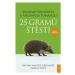 25 gramů štěstí - Jak vám maličký ježek může změnit život - Massimo Vacchetta, Antonella Tomasel