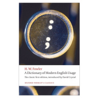 A DICTIONARY OF MODERN ENGLISH USAGE: The Classic First Edition (Oxford World´s Classics New Ed.