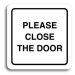 Accept Piktogram "please close the door" (80 × 80 mm) (bílá tabulka - černý tisk)