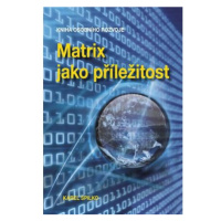 Matrix jako příležitost - Kniha osobního rozvoje