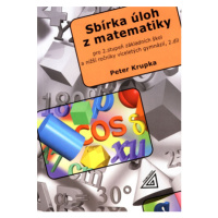 Sbírka úloh z matematiky pro 2. stupeň ZŠ a nižší ročníky víceletých gymnázií, 2. díl - Krupka P