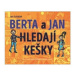 Berta a Jan hledají kešky | Petra Cífková, Jan Tuháček