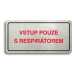 Accept Piktogram "VSTUP POUZE S RESPIRÁTOREM" (160 × 80 mm) (stříbrná tabulka - barevný tisk)