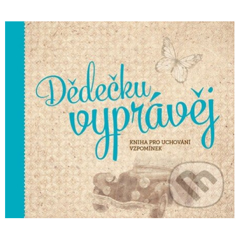 Dědečku, vyprávěj (Kniha pro uchování vzpomínek) - Monika Kopřivová - kniha z kategorie Pamätník