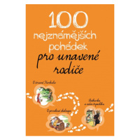 100 nejznámějších pohádek pro unavené rodiče XYZ