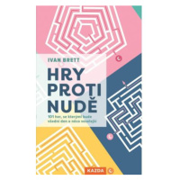 Hry proti nudě - 101 her, se kterými bude všední den o něco veselejší