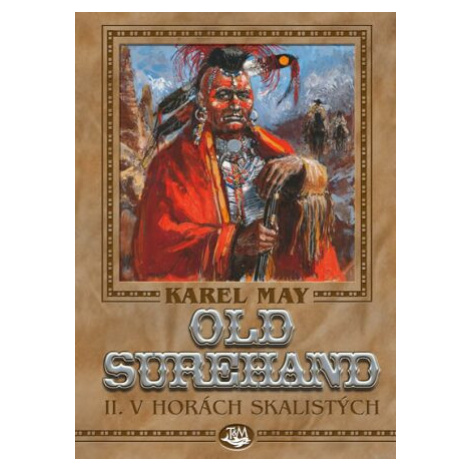 Old Surehand II. - V horách Skalistých - Karel May, Josef Ulrich Toužimský & Moravec