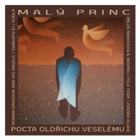 Malý princ: Pocta Oldřichu Veselému: CD