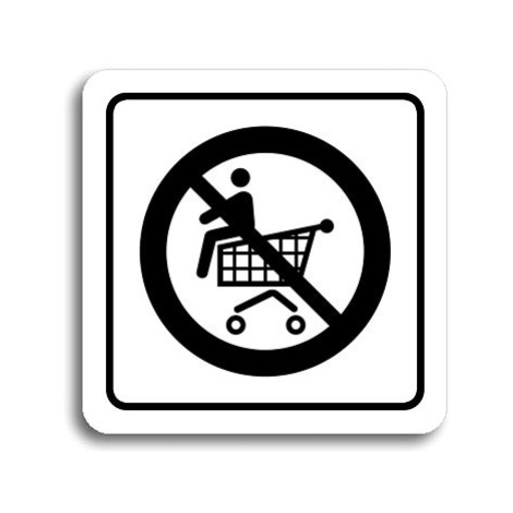 Accept Piktogram "zákaz jízdy na nákupním vozíku" (80 × 80 mm) (bílá tabulka - černý tisk)