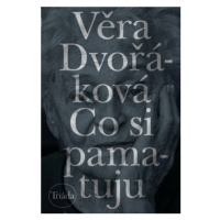 Co si pamatuju - Věra Dvořáková