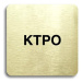 Accept Piktogram "KTPO" (80 × 80 mm) (zlatá tabulka - černý tisk bez rámečku)
