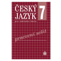 Český jazyk 7 pro základní školy Pracovní sešit SPN - pedagog. nakladatelství