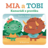 Kamarádi z Pravěku: Mia a Tobi ALBATROS