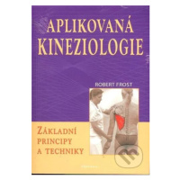 Aplikovaná kineziologie (Základní principy a techniky) - kniha z kategorie Fyzioterapie