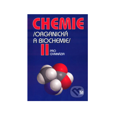 Chemie II (Organická a biochemie) (pro gymnázia) - Karel Kolář - kniha z kategorie Biochemie