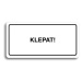 Accept Piktogram "KLEPAT!" (160 × 80 mm) (bílá tabulka - černý tisk)