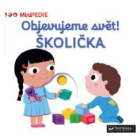 MiniPEDIE Objevujeme svět! Školička - Nathalie Choux