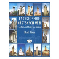 Encyklopedie městských věží v Čechách, na Moravě a ve Slezsku - Zdeněk Fišera