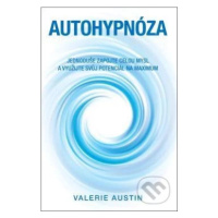 Autohypnóza (Jednoduše zapojte celou mysl a využijte svůj potenciál na maximum) - kniha z katego