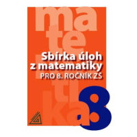 Sbírka úloh z matematiky pro 8. ročník ZŠ - Ivan Bušek