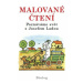 Malované čtení - Poznáváme svět s Josefem Ladou - Josef Lada, Hana Kneblová