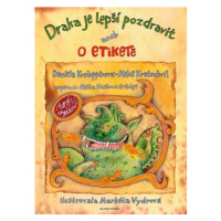 Draka je lepší pozdravit aneb O etiketě | Markéta Vydrová Krolupperová, Daniela Krolupperová, El