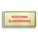 Accept Piktogram "ROZVODNA SLABOPROUDU" (160 × 80 mm) (zlatá tabulka - barevný tisk)