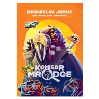 Komisár Mrodge - Branislav Jobus, Igor Derevenec (ilustrátor) - kniha z kategorie Pohádky