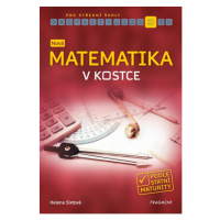 Nová matematika v kostce pro SŠ - Helena Sixtová