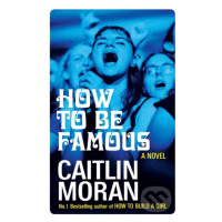 How to be Famous - Caitlin Moran - kniha z kategorie Beletrie pro děti