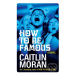 How to be Famous - Caitlin Moran - kniha z kategorie Beletrie pro děti