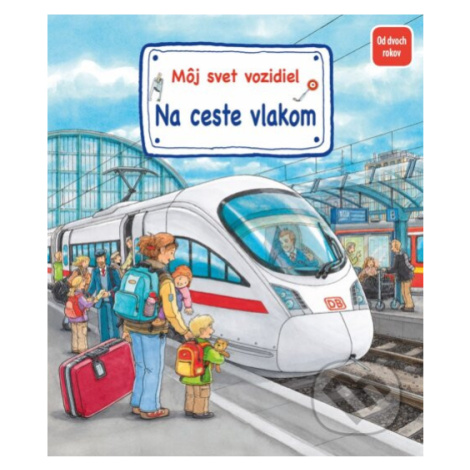 Môj svet vozidiel - Na ceste vlakom - Susanne Gernhäuser Schmauder - kniha z kategorie Pro děti Fortuna Libri