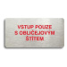 Accept Piktogram "VSTUP POUZE S OBLIČEJOVÝM ŠTÍTEM" (160 × 80 mm) (stříbrná tabulka - barevný ti