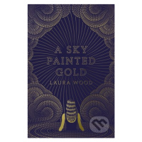 A Sky Painted Gold - Laura Wood - kniha z kategorie Beletrie pro děti