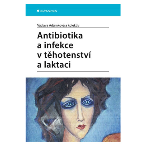 Antibiotika a infekce v těhotenství a laktaci