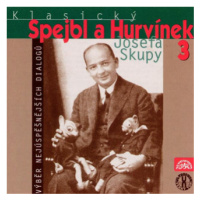 Klasický Spejbl a Hurvínek Josefa Skupy 3 - Josef Skupa - audiokniha