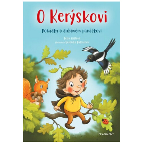 O Kerýskovi - Pohádky o dubovém panáčkovi - Petra Hátlová