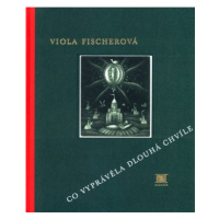 Co vyprávěla Dlouhá chvíle | Viola Fischerová, Jan Hísek