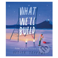 What We’ll Build (Plans For Our Together Future) - Oliver Jeffers - kniha z kategorie Pro děti