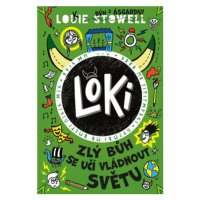 Loki: zlý bůh se učí vládnout světu - Louie Stowell